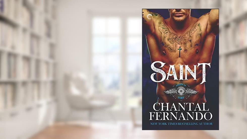 Saint: A Sexy MC Romance (Knights of Fury Book 1), written by Chantal Fernando