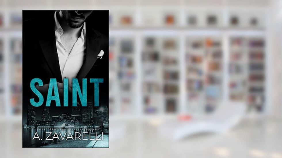 SAINT (Boston Underworld Book 4), written by A. Zavarelli