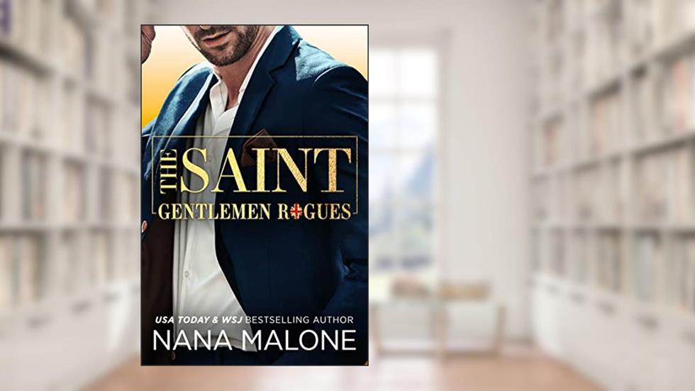 The Saint (Gentlemen Rogues Book 2), written by Nana Malone