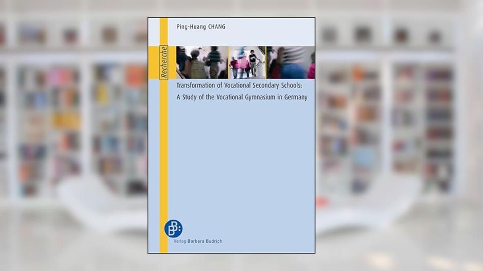 Transformation of Vocational Secondary Schools. A Study of the Vocational Gymnasium in Germany, written by Ping-Huang Chang