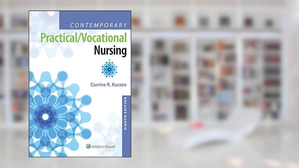 Contemporary Practical/Vocational Nursing, written by Corrine Kurzen MEd  MSN  RN