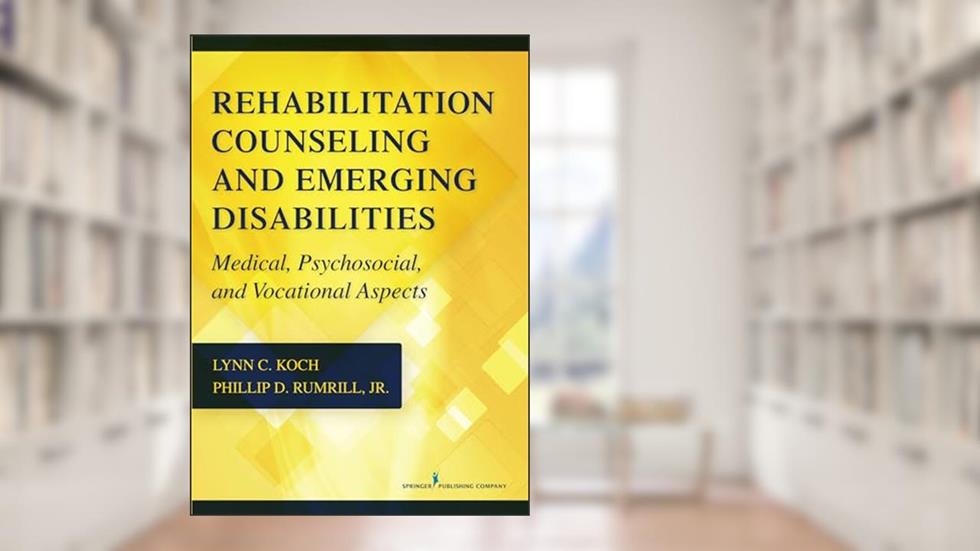 Rehabilitation Counseling and Emerging Disabilities: Medical, Psychosocial, and Vocational Aspects, written by Lynn C. Koch PhD  CRC; Phillip D. Rumrill Jr. PhD  CRC