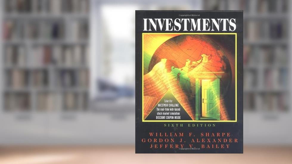 Investments, written by William C. Sharpe; Jeffrey W. Bailey; Gordon J. Alexander