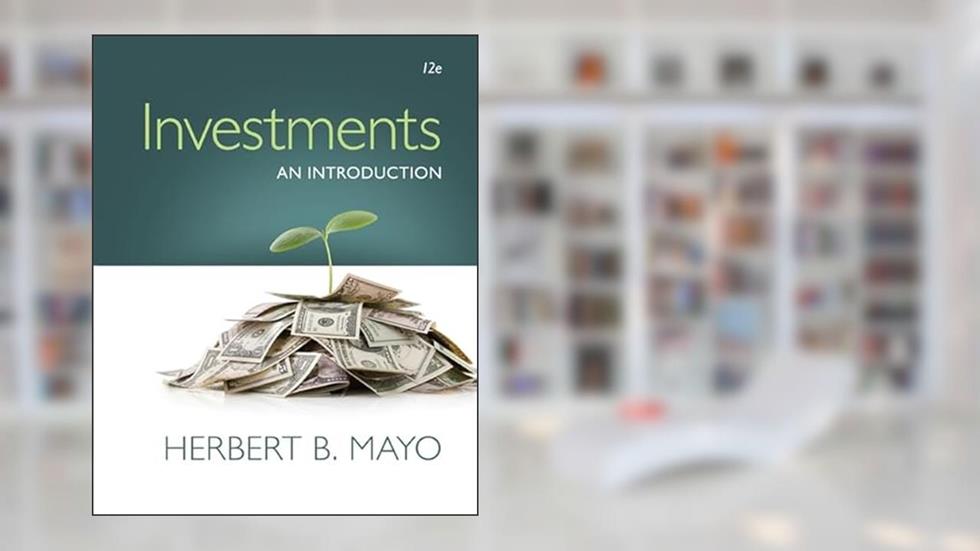 Investments: An Introduction, written by Herbert Mayo