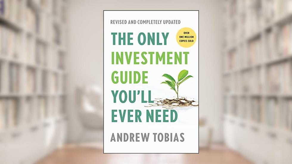 The Only Investment Guide You'll Ever Need, Revised Edition, written by Andrew Tobias