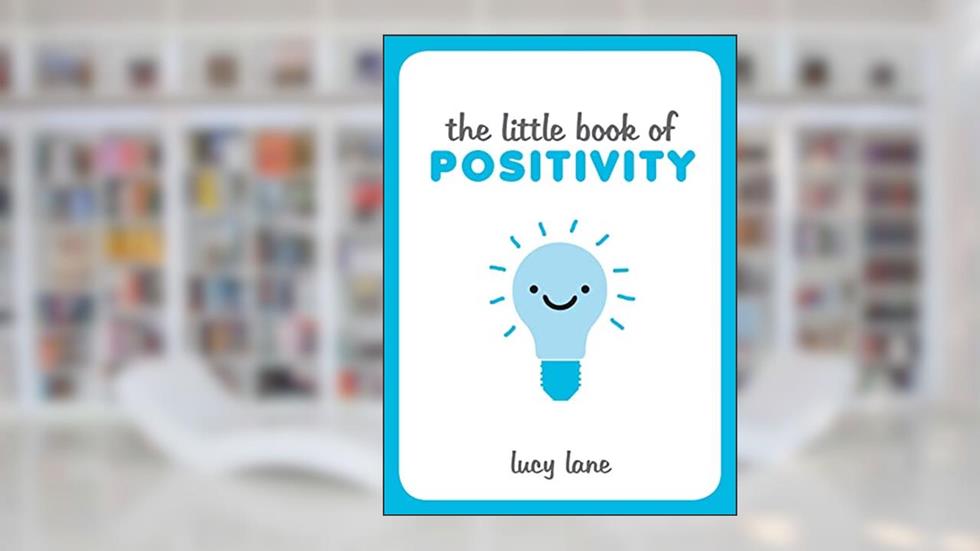 The Little Book of Positivity, written by Lucy Lane