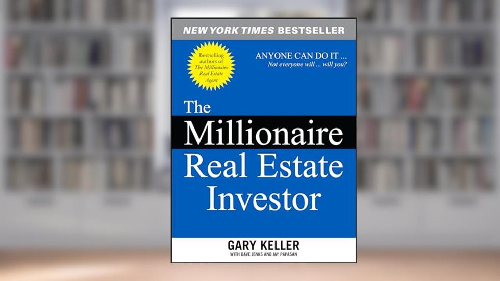 The Millionaire Real Estate Investor, written by Gary Keller; Dave Jenks; Jay Papasan