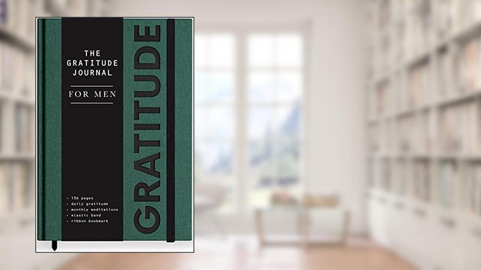 Gratitude Journal for Men: A Daily 5 Minute Guide for Mindfulness, Positivity, Leadership and Self Care (Premium Keepsake Edition), written by Paper Peony Press