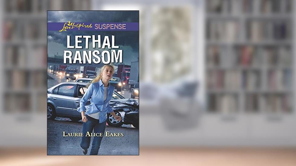 Lethal Ransom (Love Inspired Suspense), written by Laurie Alice Eakes