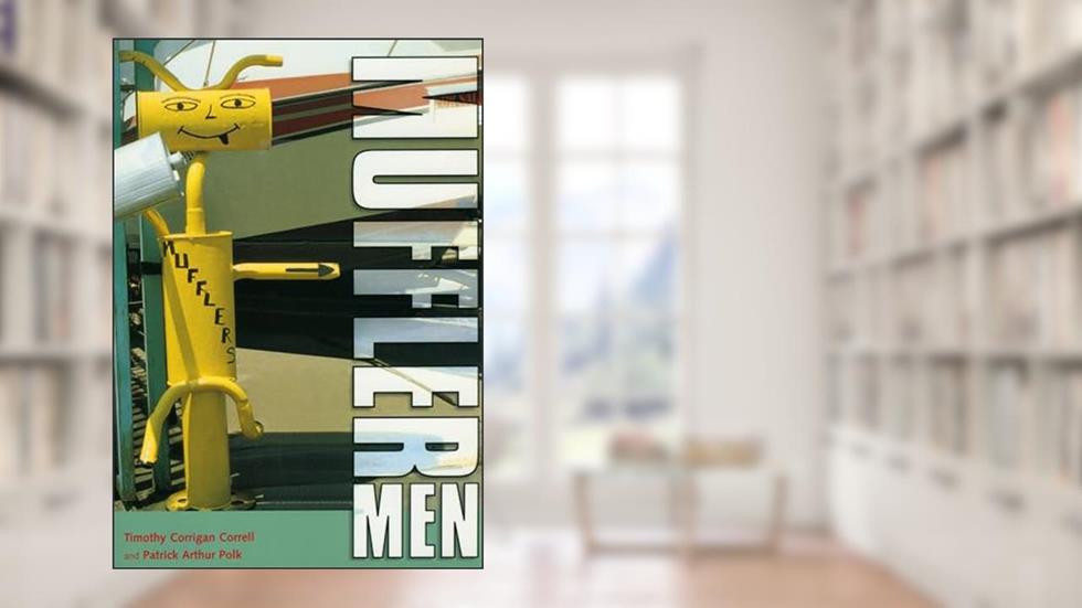Muffler Men (Folk Art and Artists Series), written by Timothy Corrigan Correll; Patrick Arthur Polk