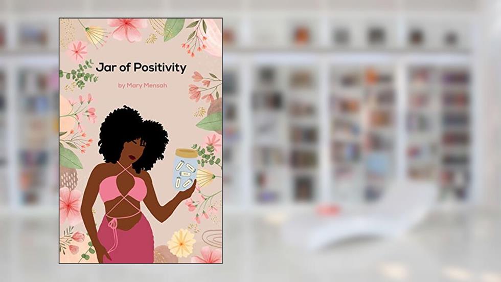 Jar Of Positivity: 21 day devotional, written by Mary Mensah
