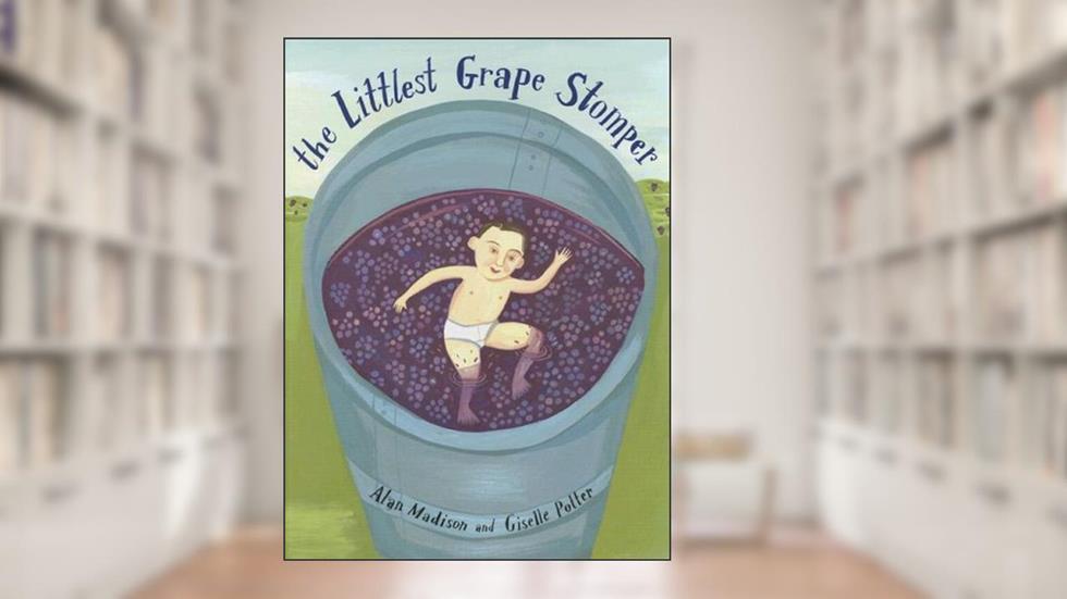 The Littlest Grape Stomper, written by Alan Madison