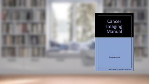 Cover from Cancer Imaging Manual, written by Paul C. Stomper
