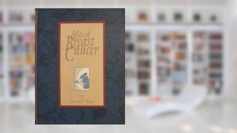 Atlas of Breast Cancer, written by Eberlein, Timothy J., M.D.; Abram Recht; Stuart Schnitt; Paul C. Stomper