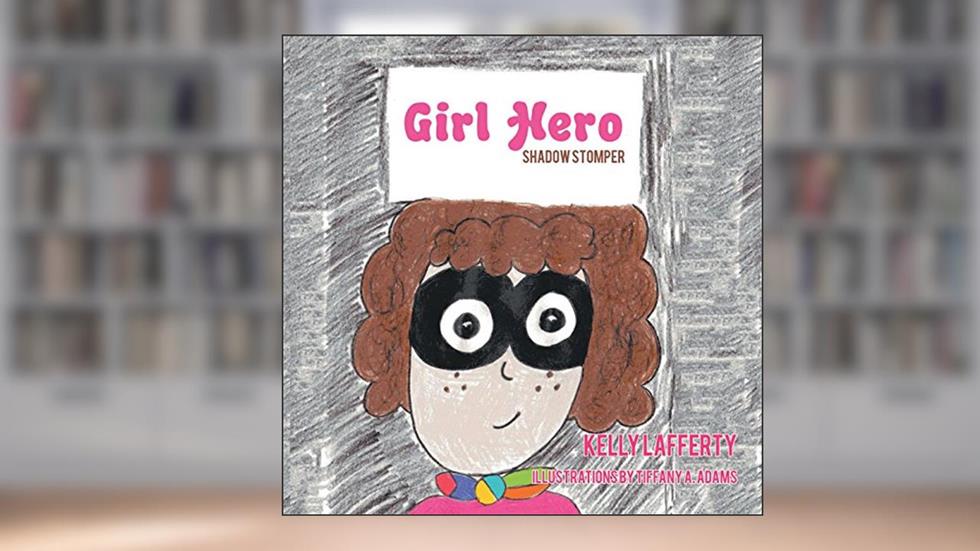 Girl Hero: Shadow Stomper, written by Kelly Lafferty