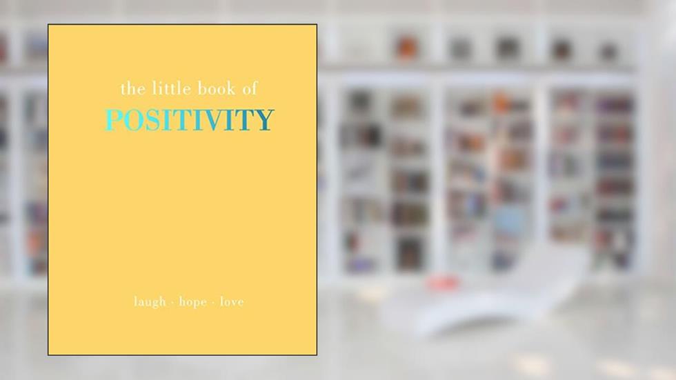 The Little Book of Positivity: Laugh | Hope | Love, written by Joanna Gray