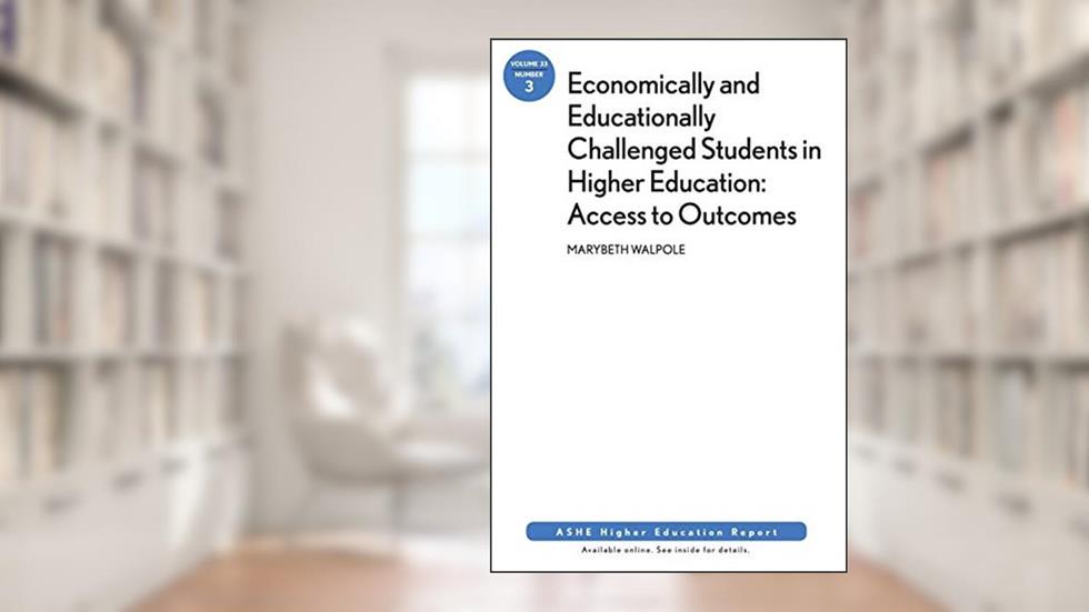 ASHE Higher Ed Report V33 N 3 2007, written by Marybeth Walpole