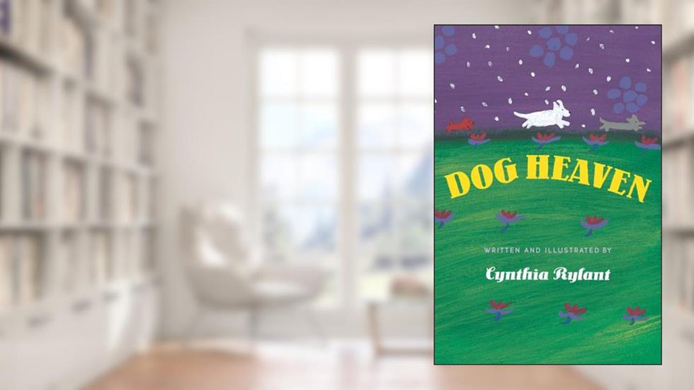 Dog Heaven, written by Cynthia Rylant