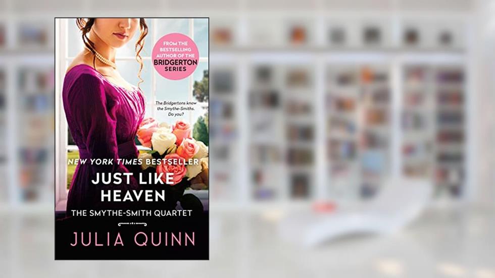Just Like Heaven (Smythe-Smith Quartet Book 1), written by Julia Quinn