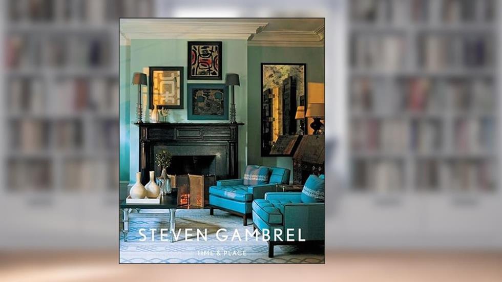Steven Gambrel: Time and Place, written by Steven Gambrel