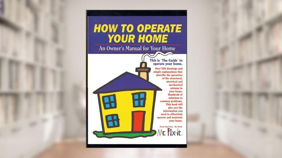 How to Operate Your Home, written by Tom Feiza