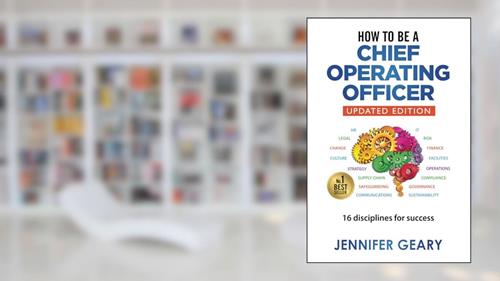 Cover from How to be a Chief Operating Officer: 16 Disciplines for Success, written by Jennifer Geary