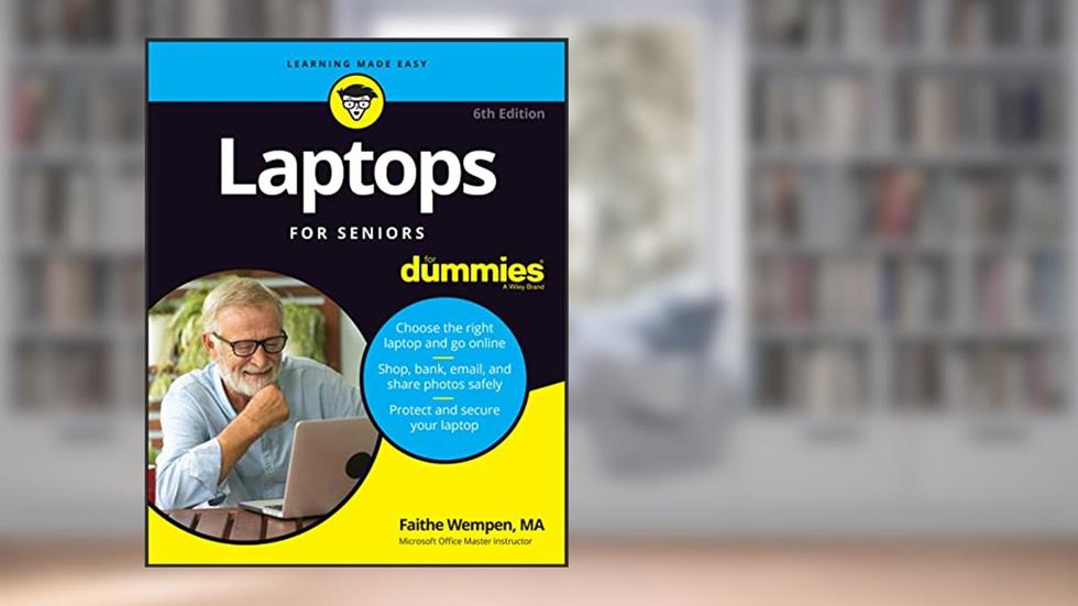 Laptops For Seniors For Dummies, written by Faithe Wempen
