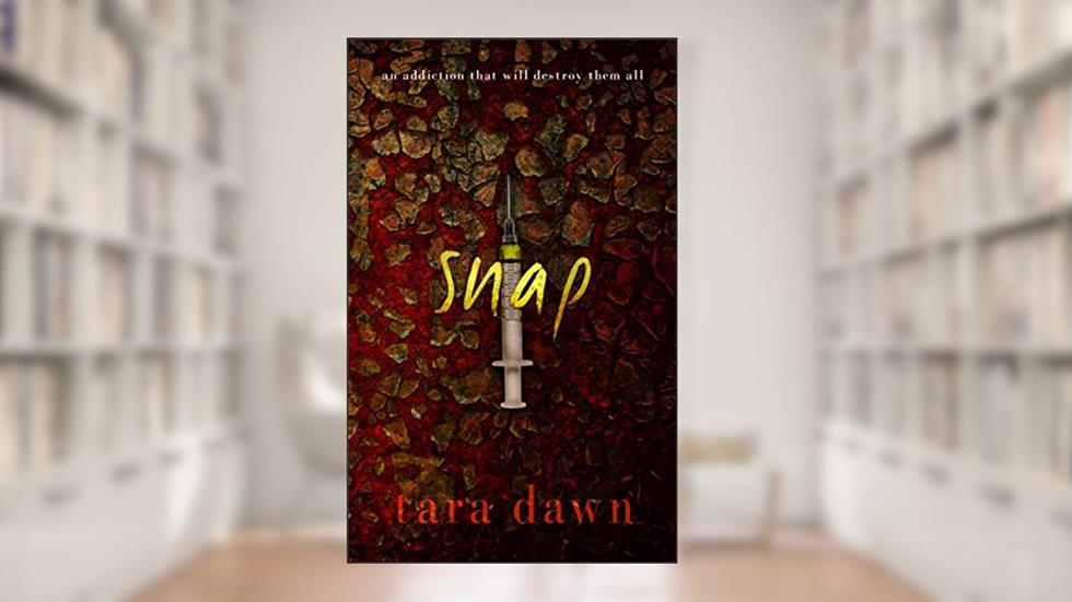 SNAP (The SNAP Trilogy Book 1), written by Tara Dawn