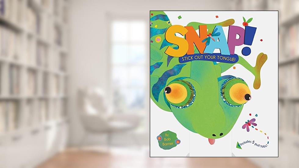 Snap! Stick Out Your Tongue!, written by Bob Barner