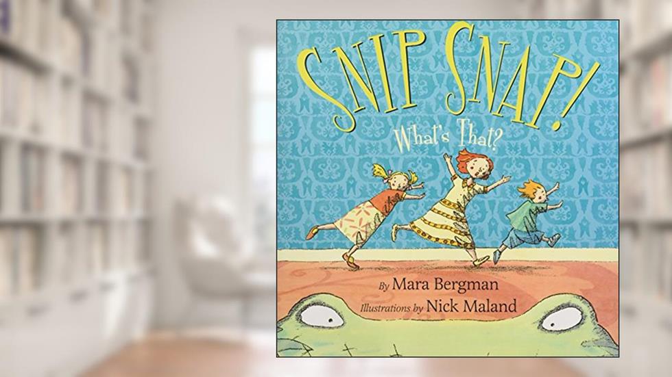 Snip Snap!: What's That?, written by Mara Bergman