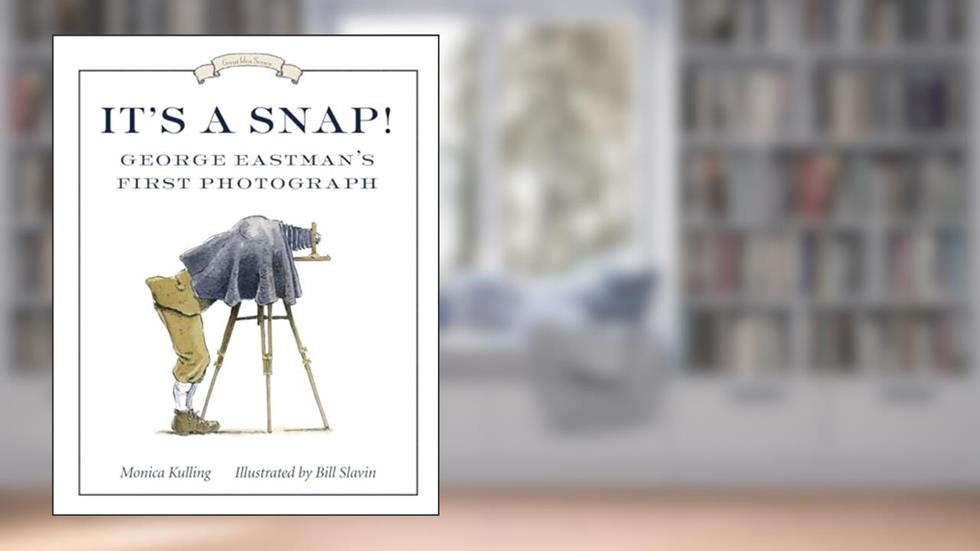 It's a Snap!: George Eastman's First Photo (Great Idea Series), written by Monica Kulling