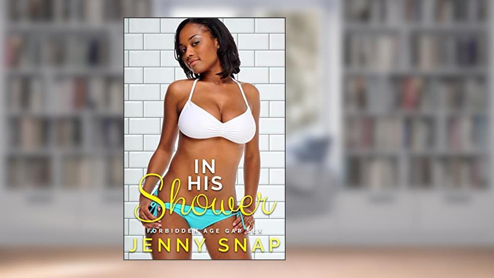 In His Shower: Forbidden Age Gap Sex, written by Jenny Snap