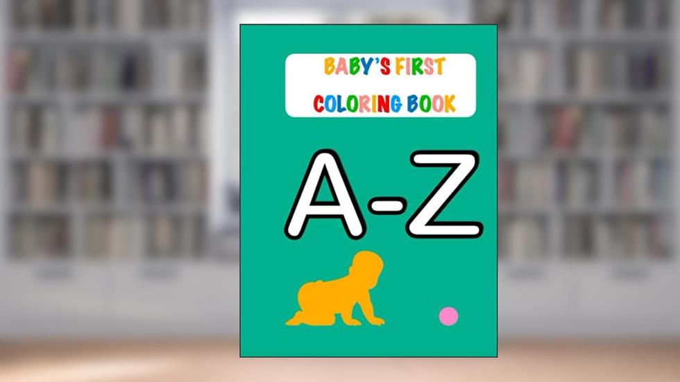 Baby's First Coloring Book: A-Z, written by Colton Gambrel