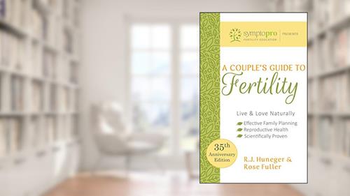 Cover from A Couple's Guide to Fertility: SymptoPro Fertility Education, written by Rose Fuller; R.J. Huneger