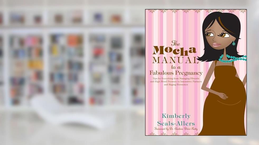 MOCHA MANL TO FABULOUS PREG, written by Kimberly Seals-Allers