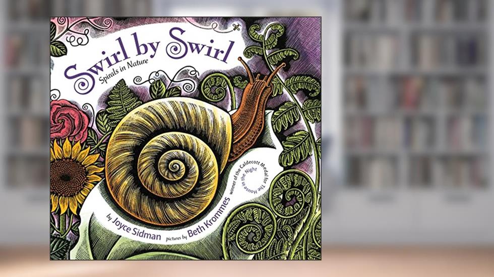 Swirl by Swirl Board Book: Spirals in Nature, written by Joyce Sidman