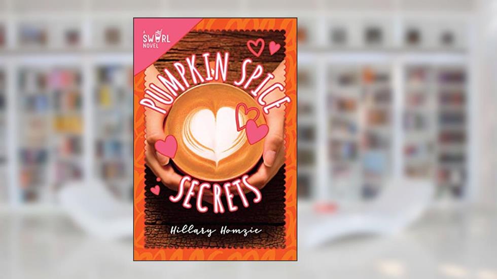 Pumpkin Spice Secrets: A Swirl Novel (1), written by Hillary Homzie
