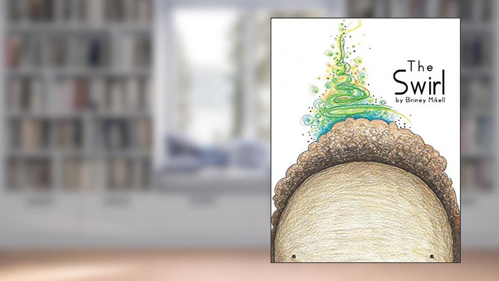 The Swirl, written by Briney Mikell