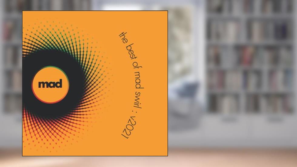 The Best of Mad Swirl: v2021, written by Mad Swirl