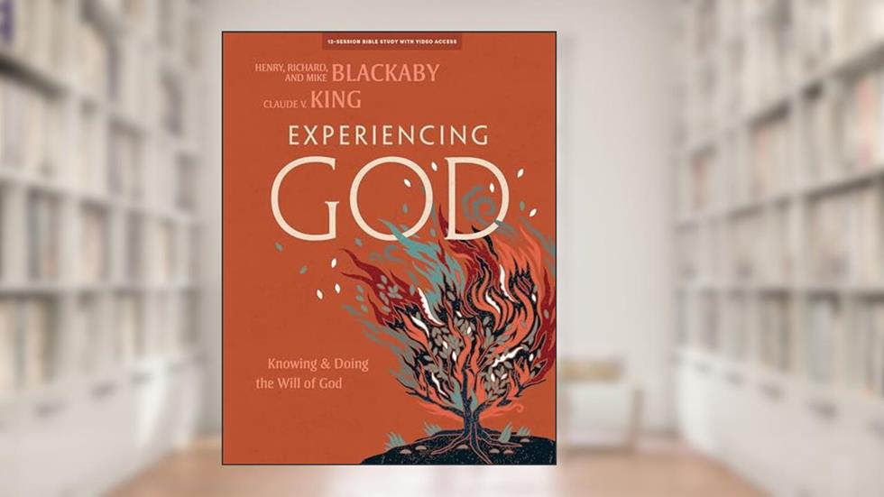 Experiencing God - Bible Study Book with Video Access, written by Henry T. Blackaby; Richard Blackaby; Mike Blackaby; Claude V. King