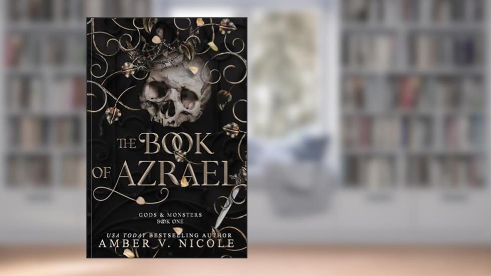 The Book of Azrael (Gods & Monsters), written by Amber Nicole
