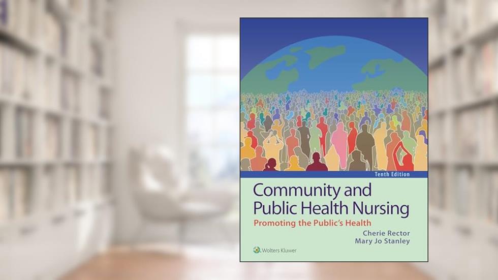 Community and Public Health Nursing, written by Cherie Rector; Mary Jo Stanley