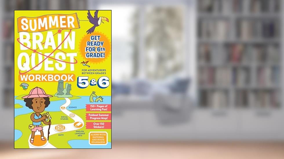 Summer Brain Quest: Between Grades 5 & 6, written by Workman Publishing; Bridget Heos; Claire Piddock; Kim Tredick