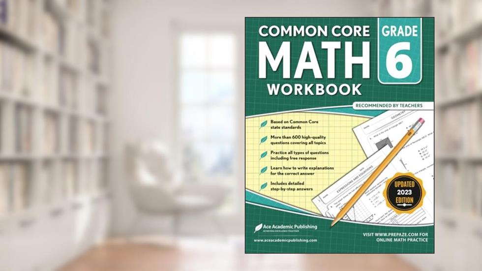 6th grade Math Workbook: CommonCore Math Workbook, written by Ace Academic Publishing