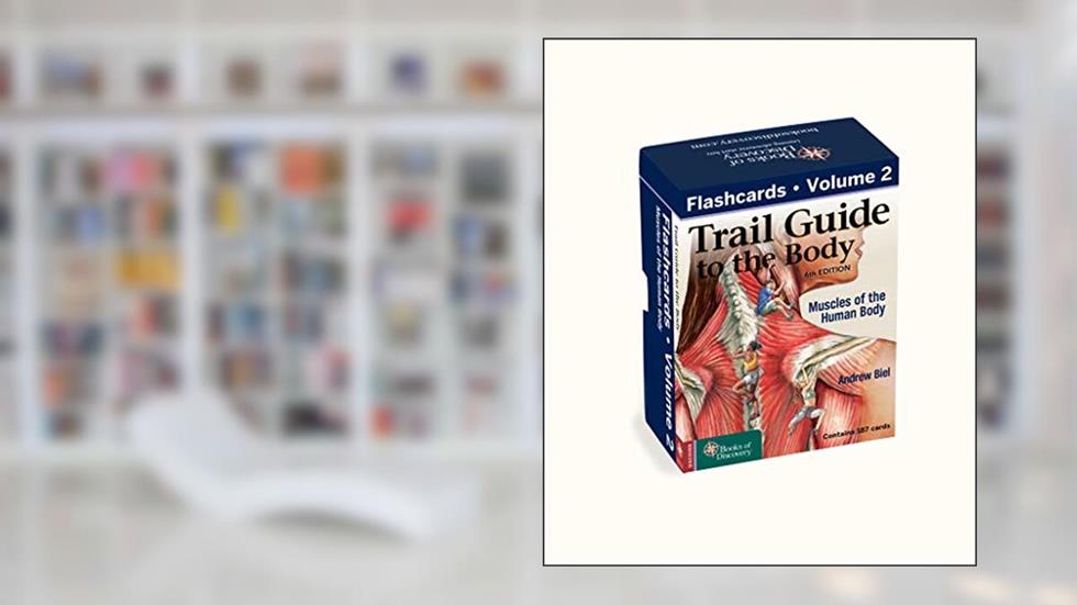 Trail Guide to the Body Flashcards 6th Edition Volume 2: Muscles of the Human Body, written by Andrew Biel
