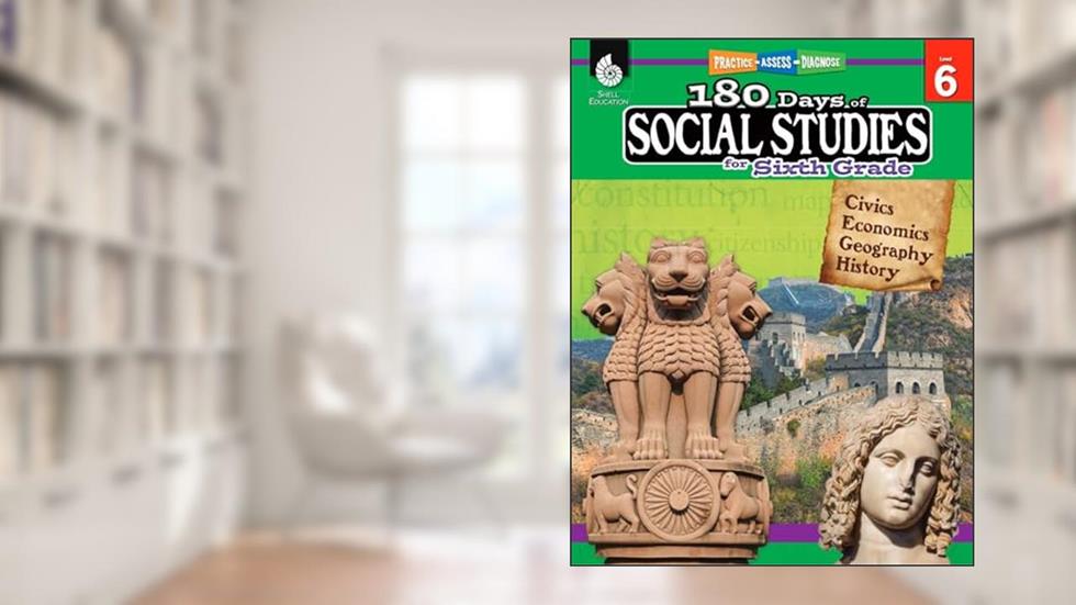 180 DaysT: Social Studies, Civics for 6th Grade Practice Workbook for Classroom and Home, Cool and Fun Practice Created by Teachers (180 Days of Practice), written by N/A