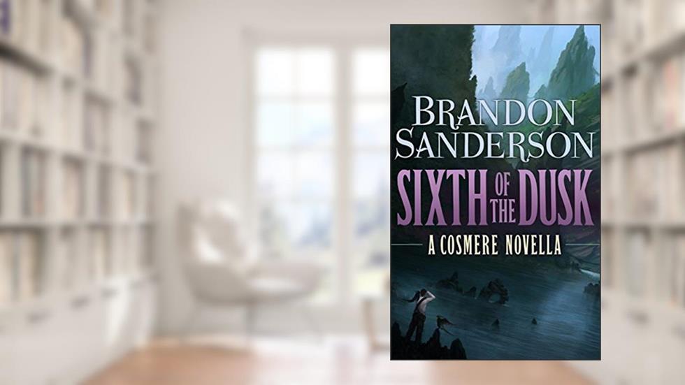 Sixth of the Dusk, written by Brandon Sanderson