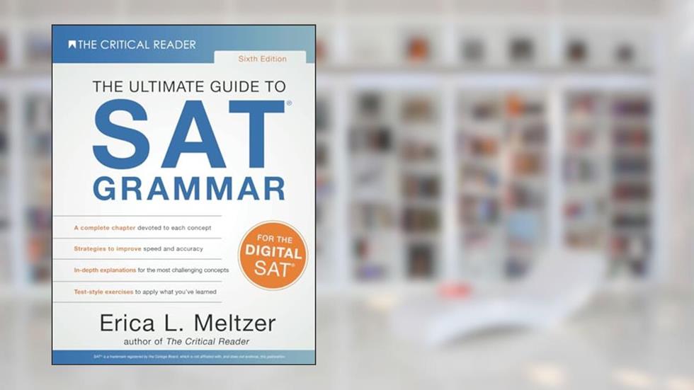 Sixth Edition, The Ultimate Guide to SAT® Grammar, written by Erica  L. Meltzer