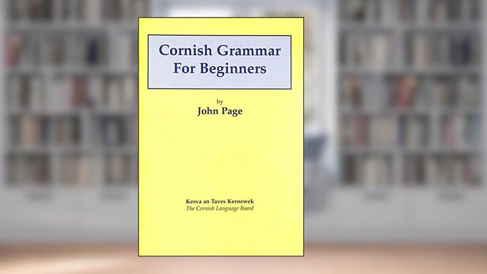 Cornish Grammar for Beginners, written by John Page