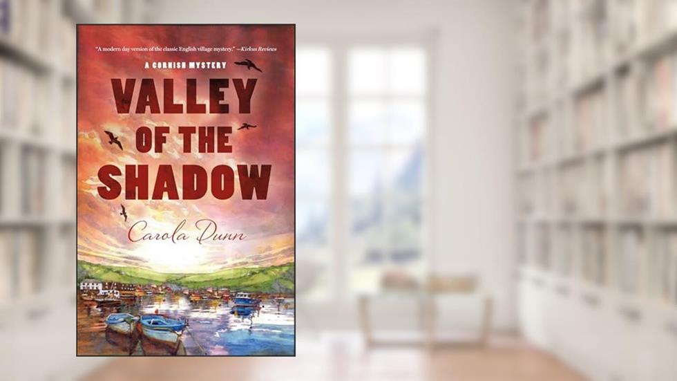 Valley of the Shadow: A Cornish Mystery (Cornish Mysteries Book 3), written by Carola Dunn
